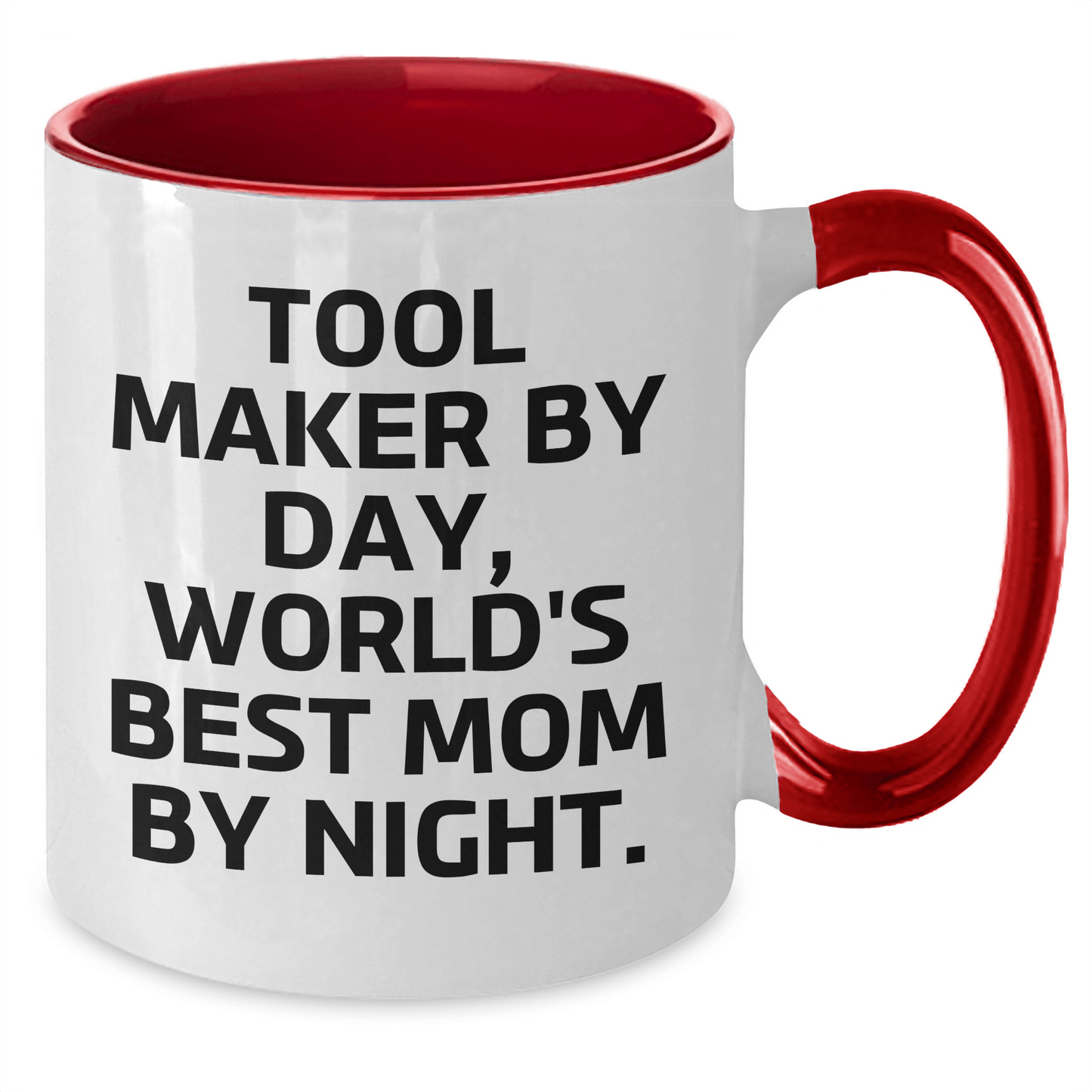 Funny Tool Maker Gifts from Mom, Gifts for Tool Makers on Father's Day, Two Tone Coffee Mug by Day, World's Best Mom - Victory Thru Vision 