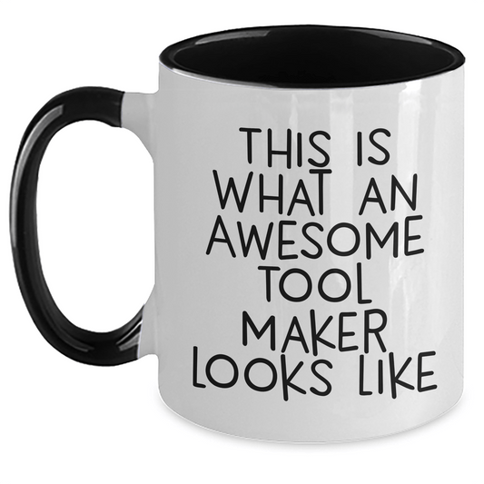 Funny Tool Maker Gifts: This Is What An Awesome Tool Maker Looks Like, Two Tone Coffee Mug for Tool Makers, Gifts from Family, Unique Father's Day Unique Gifts for Tool Maker - Victory Thru Vision 