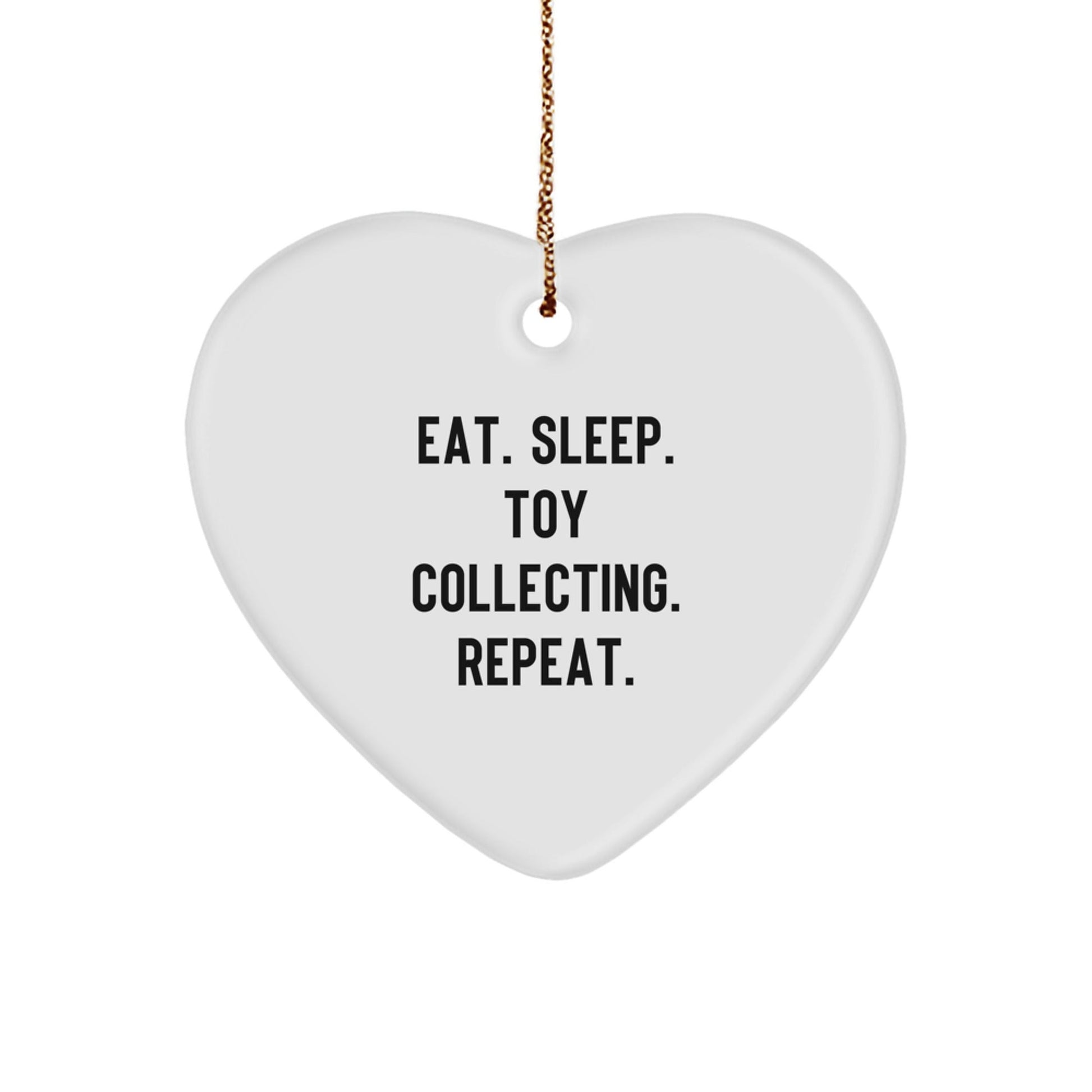 Funny Toy Collecting Gifts from Family - Eat. Sleep. Toy Collecting. Repeat. Christmas Heart Ornament - Victory Thru Vision