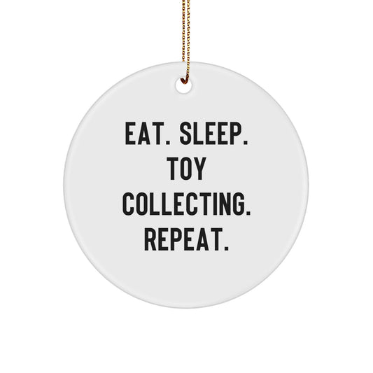 Funny Toy Collecting Gifts from Friends for the Men in Their Lives, Eat. Sleep. Toy Collecting. Repeat., Circle Ornament for Christmas - Victory Thru Vision