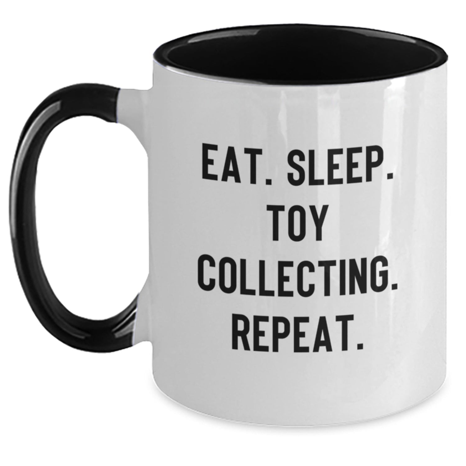 Funny Toy Collecting Gifts from Friends to Toy Collecting Enthusiasts - Eat. Sleep. Toy Collecting. Repeat. Two Tone Coffee Mug for Graduation - Victory Thru Vision