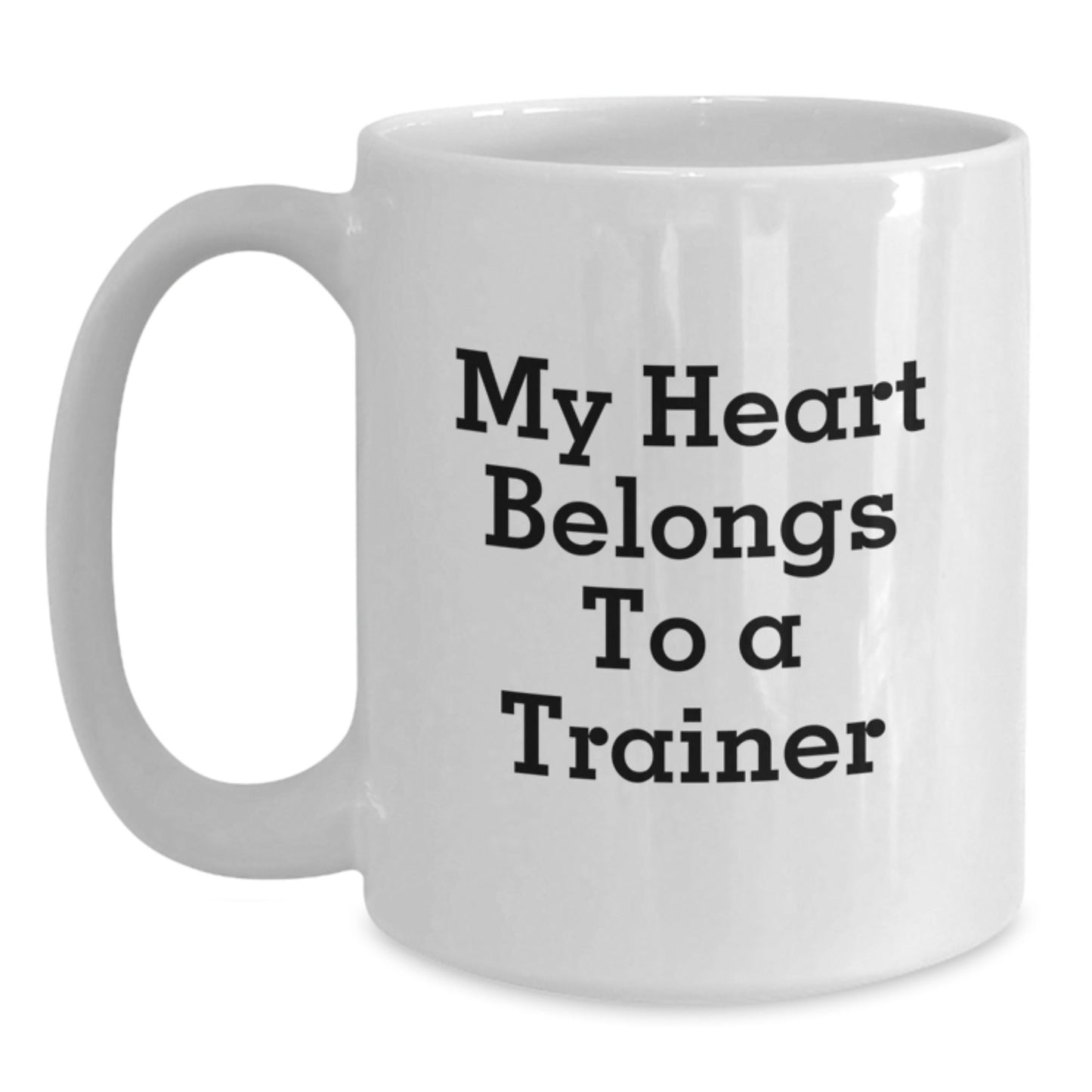 Funny Trainer Gifts from Family, Unique White Coffee Mug for Trainer Lover on Graduation, 'My Heart Belongs To A Trainer' Quote, White Ceramic Mug, Microwave and Dishwasher Safe - Victory Thru Vision