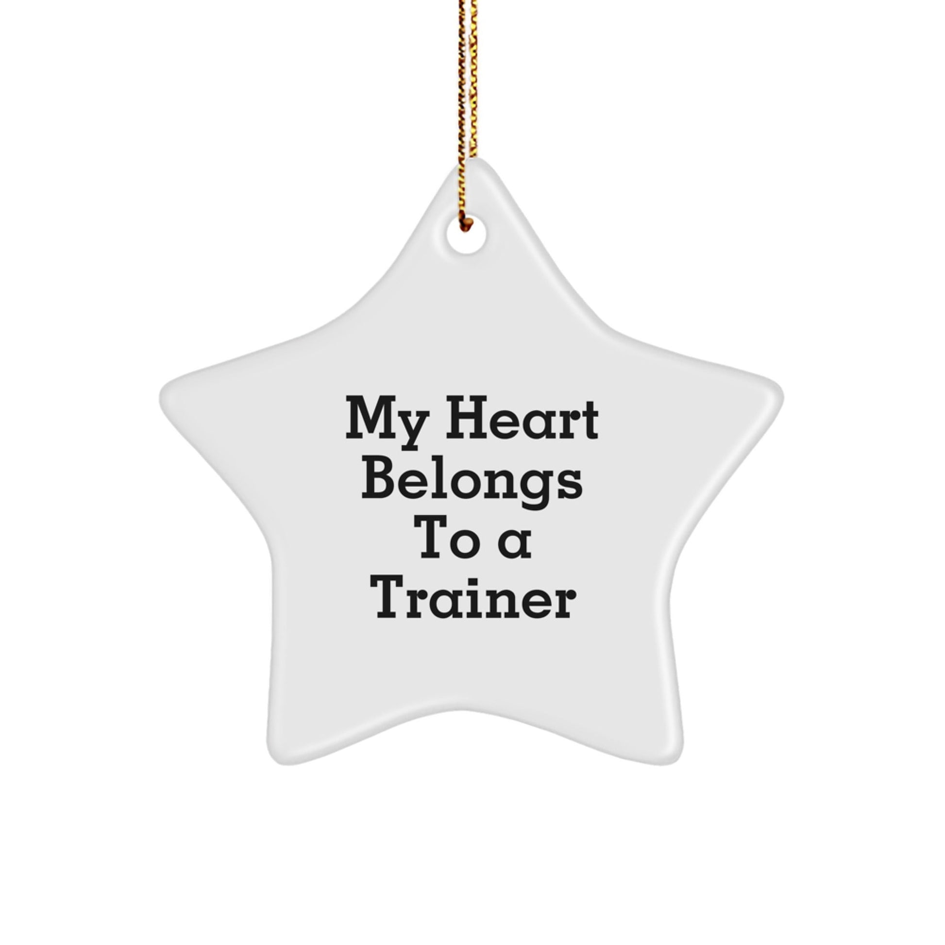 Funny Trainer Gifts from Friends for Him - Star Ornament with 'My Heart Belongs To A Trainer' Quote, Unique Christmas Memorable Present for Men - Victory Thru Vision