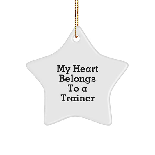 Funny Trainer Gifts from Friends for Him - Star Ornament with 'My Heart Belongs To A Trainer' Quote, Unique Christmas Memorable Present for Men - Victory Thru Vision