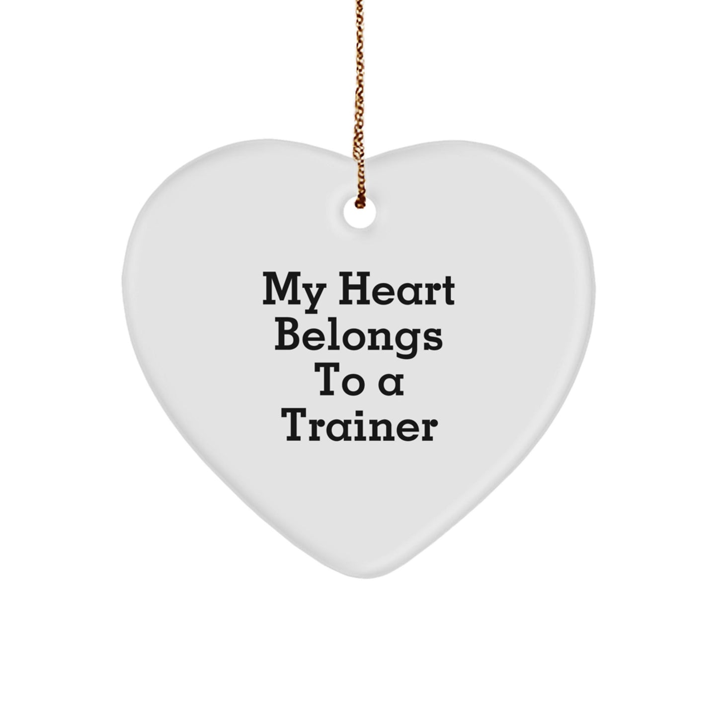 Funny Trainer Gifts, My Heart Belongs To A Trainer Heart Ornament, Christmas Unique Gifts from Friends for Trainers - Victory Thru Vision