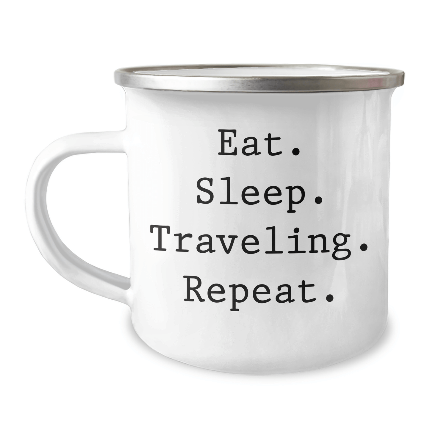 Funny Traveling Gifts for Friends from Men - Eat. Sleep. Traveling. Repeat. Camping Mug, 12 oz Stainless Steel with Enamel Finish, Perfect Graduation Unique Gifts - Victory Thru Vision 