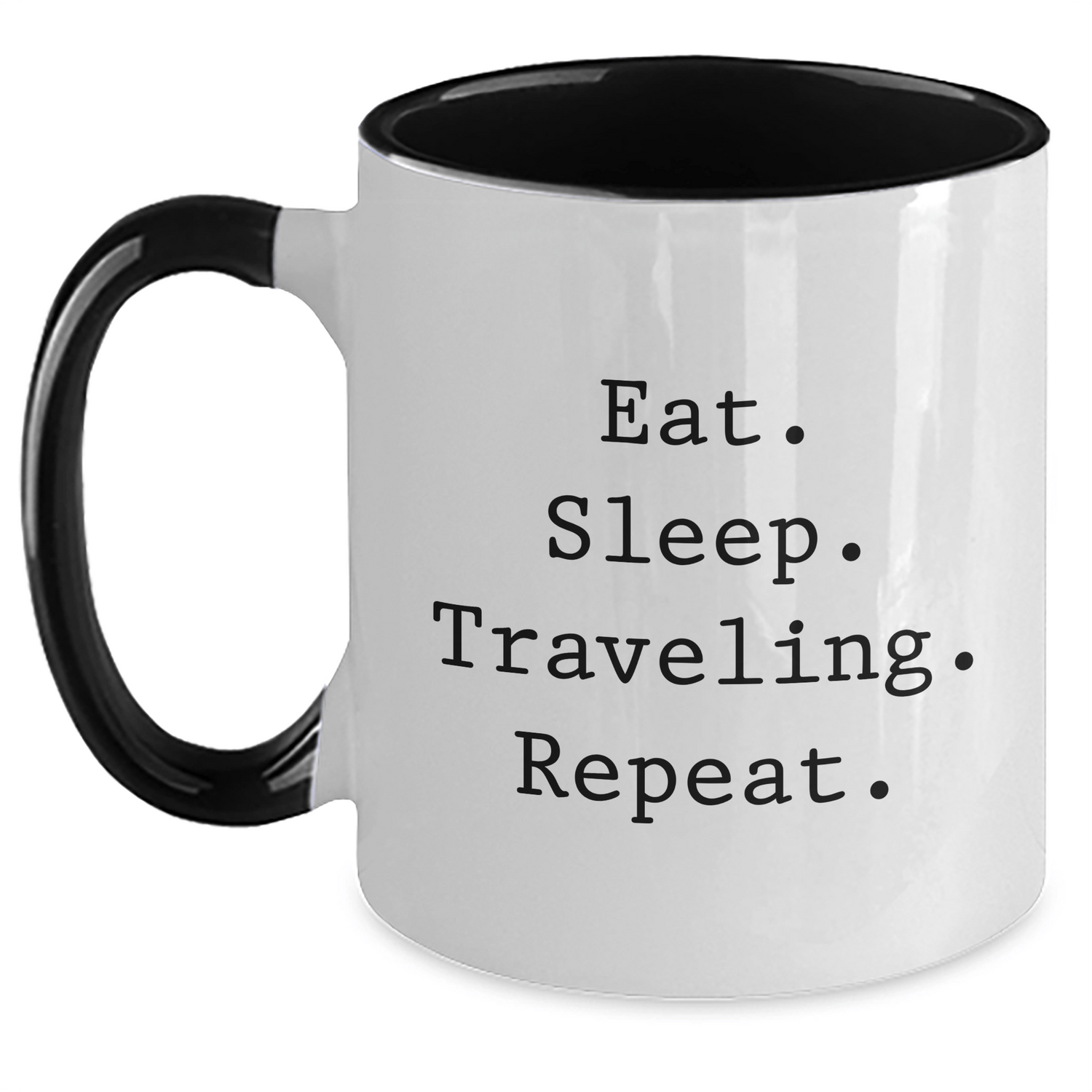 Funny Traveling Gifts from Friends for Men, Women, or Coworkers - Eat. Sleep. Traveling. Repeat. Two Tone Coffee Mug for Graduation - Victory Thru Vision