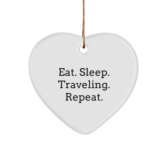 Funny Traveling Gifts from Friends, Heart Ornament for Traveling Men or Women, Eat. Sleep. Traveling. Repeat. Christmas Unique Presents - Victory Thru Vision 