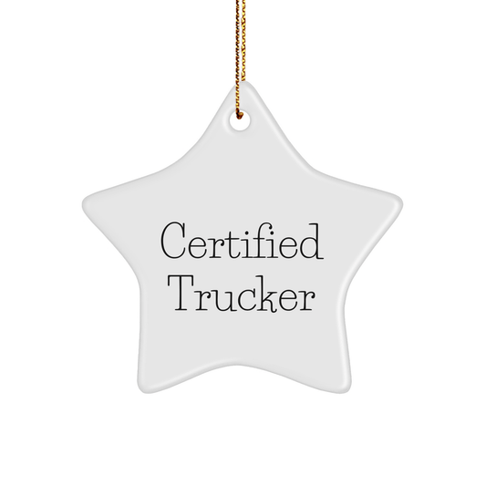 Funny Trucker Gifts, 'Certified Trucker' Star Ornament, Unique Christmas Memorable Presents for Men, Friends, Coworkers, Family - Victory Thru Vision 