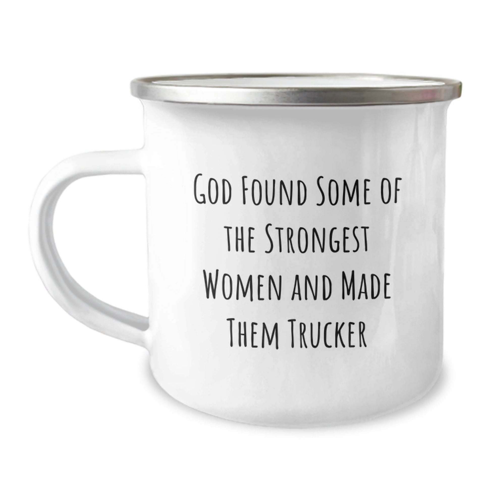 Funny Trucker Gifts for Men - Inspirational Camping Mug from Friends to Trucker - God Found Some Of The Strongest Women And Made Them Trucker, Trucker Mugs, Graduation Unique Gifts - Victory Thru Vision