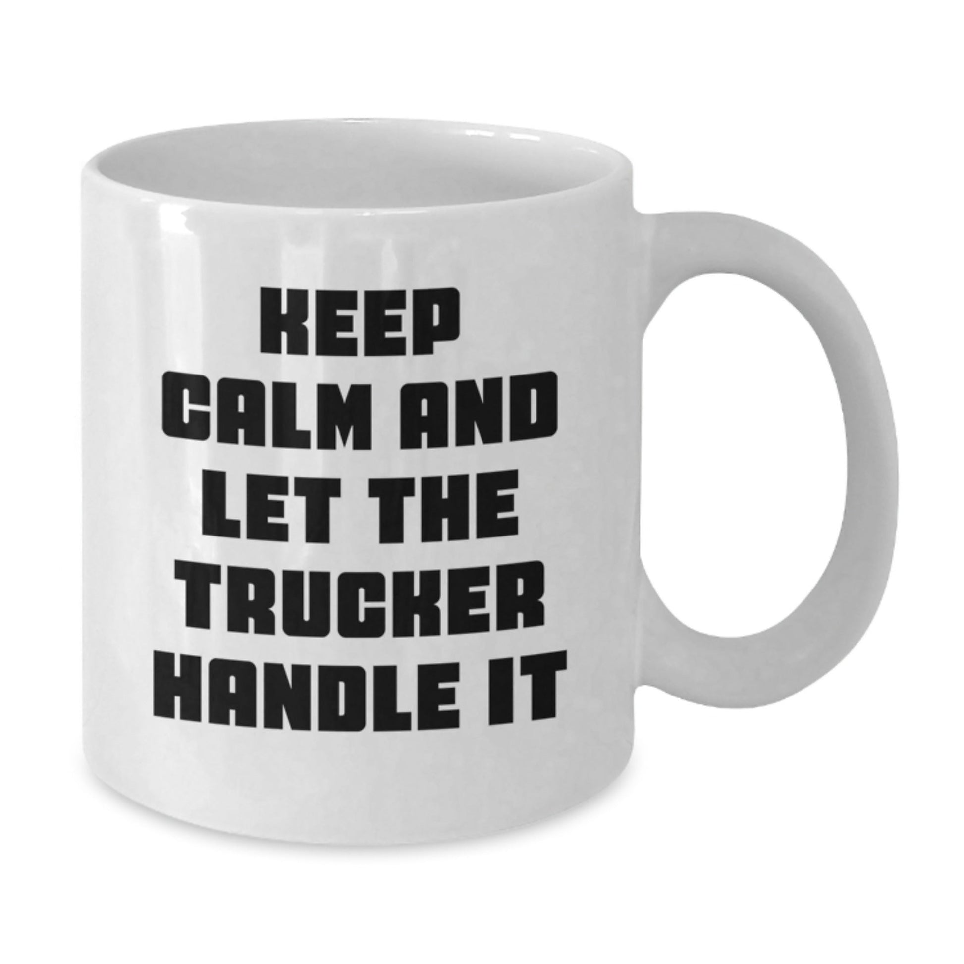 Funny Trucker Gifts from Friends for Graduation - White Coffee Mug, 'Keep Calm And Let The Trucker Handle It' - Gifts for Trucker, Men, or Coworkers - Victory Thru Vision
