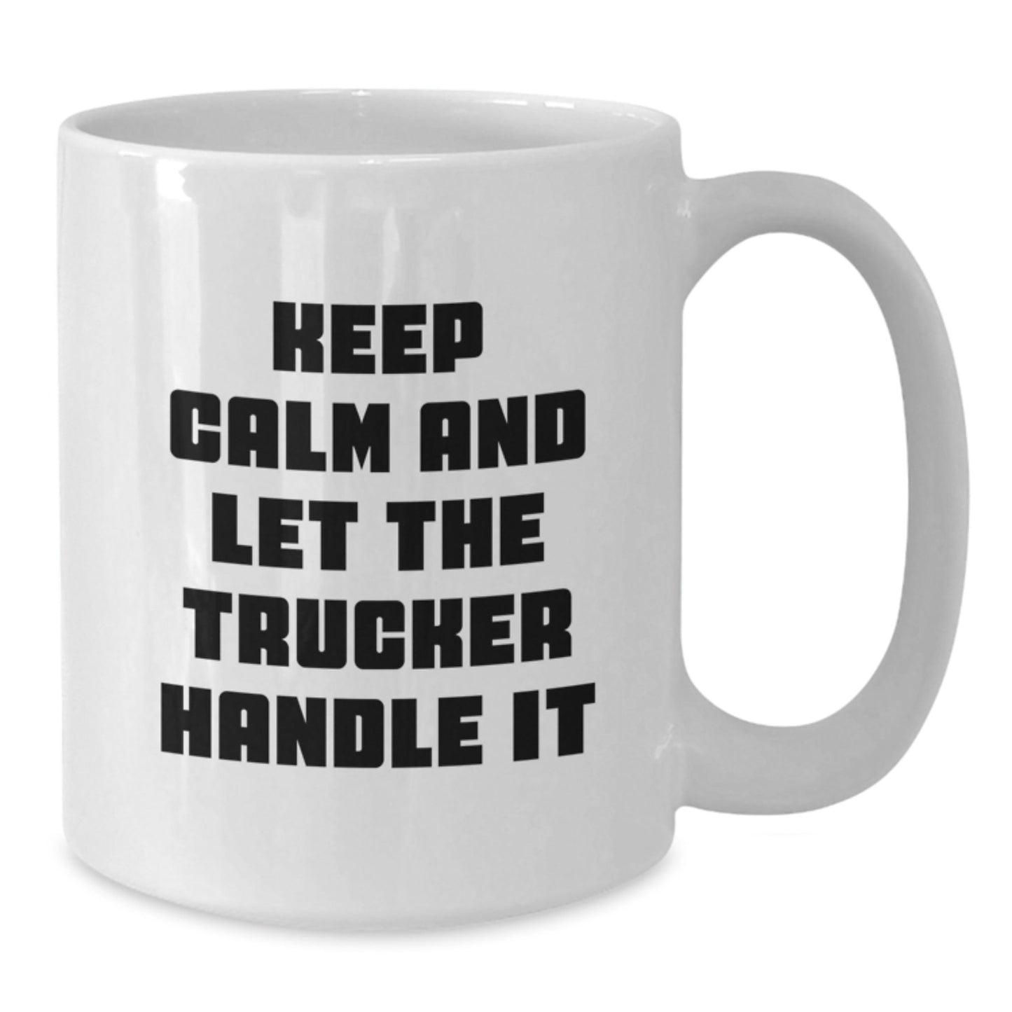 Funny Trucker Gifts from Friends for Graduation - White Coffee Mug, 'Keep Calm And Let The Trucker Handle It' - Gifts for Trucker, Men, or Coworkers - Victory Thru Vision