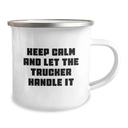 Funny Trucker Gifts from Friends, Gifts for Trucker, Camping Mug, 'Keep Calm And Let The Trucker Handle It', Graduation Unique Gifts - Victory Thru Vision