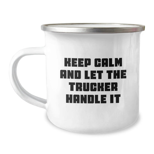 Funny Trucker Gifts from Friends, Gifts for Trucker, Camping Mug, 'Keep Calm And Let The Trucker Handle It', Graduation Unique Gifts - Victory Thru Vision