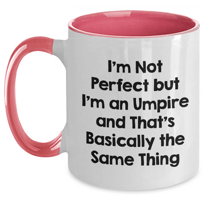 Funny Umpire Gifts for Men from Friends - 'I'm Not Perfect' Two Tone Coffee Mug, Graduation Unique Gifts - Victory Thru Vision