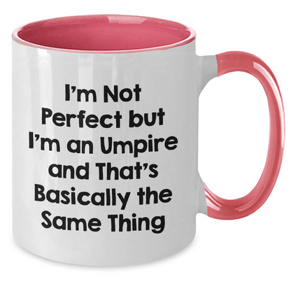Funny Umpire Gifts for Men from Friends - 'I'm Not Perfect' Two Tone Coffee Mug, Graduation Unique Gifts - Victory Thru Vision