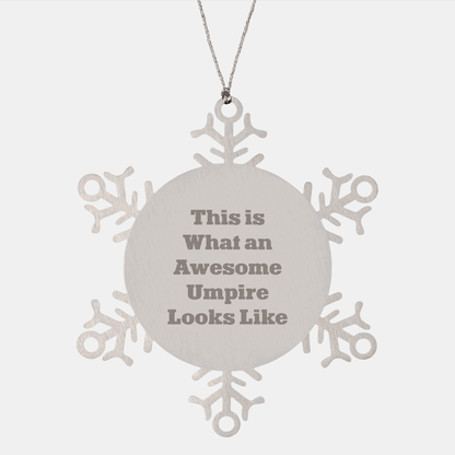 Funny Umpire Gifts from Friends for Umpire - Snowflake Ornament Quote This Is What An Awesome Umpire Looks Like, Unique Christmas Unique Gifts for Men, Women, Family - Victory Thru Vision 