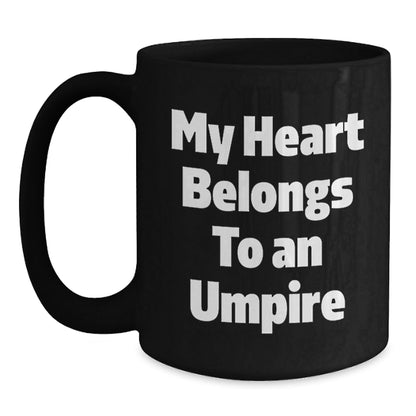 Funny Umpire Gifts from Friends - My Heart Belongs To An Umpire Black Coffee Mug, Birthday Unique Gifts for Umpire Lovers - Victory Thru Vision