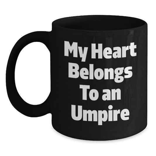 Funny Umpire Gifts from Friends - My Heart Belongs To An Umpire Black Coffee Mug, Birthday Unique Gifts for Umpire Lovers - Victory Thru Vision