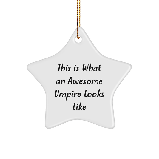 Funny Umpire Gifts from Men to Friends, This Is What An Awesome Umpire Looks Like, Star Ornament for Christmas - Victory Thru Vision 