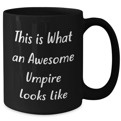 Funny Umpire Gifts from Men to Umpire Friends for Father's Day - Awesome Umpire Black Coffee Mug, 11oz or 15oz - Victory Thru Vision 