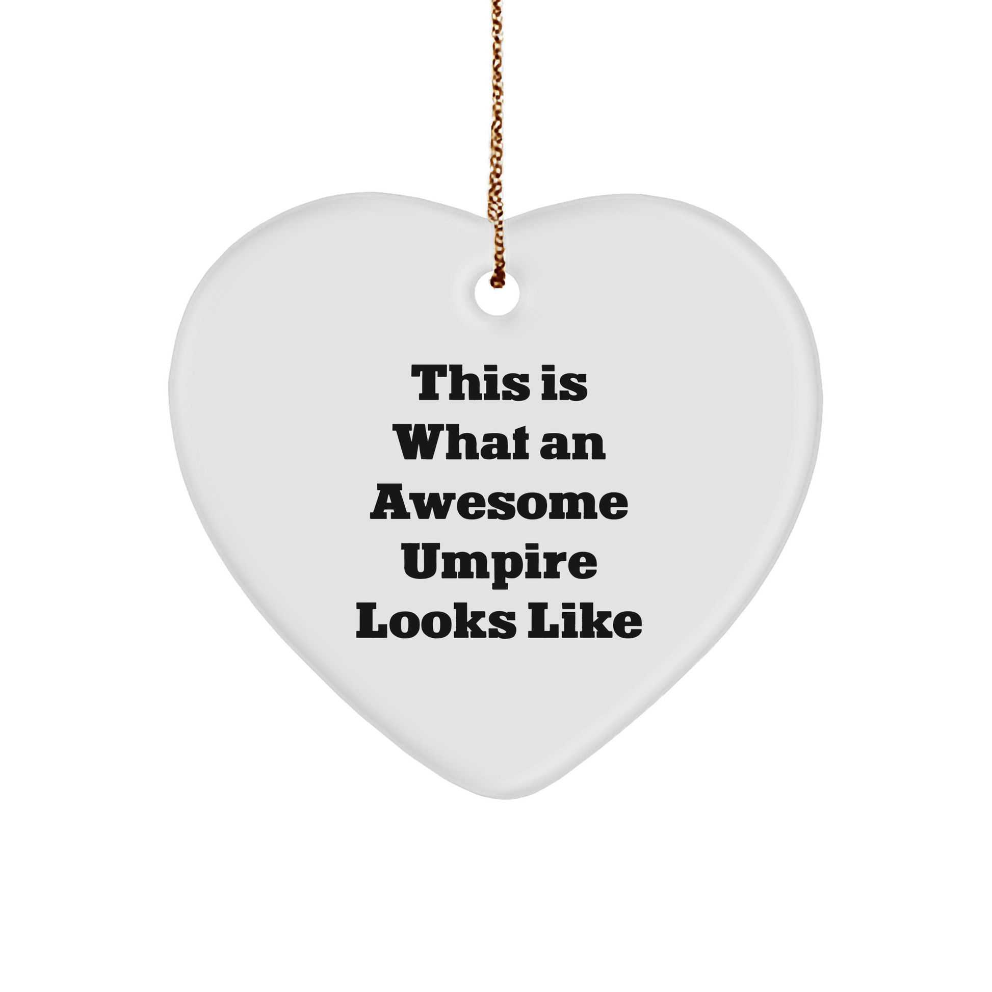 Funny Umpire Gifts, Heart Ornament for Christmas, 'This Is What An Awesome Umpire Looks Like' Quote, Gifts from Friends, for Umpire - Victory Thru Vision 