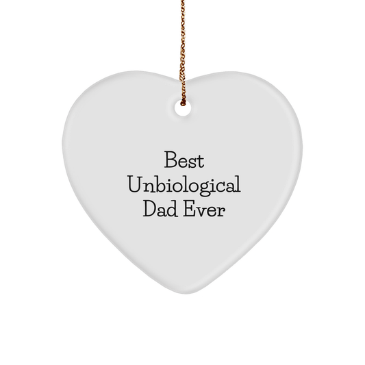 Funny Unbiological Dad Heart Ornament Gifts from Family, Best Unbiological Dad Ever, Christmas Unique Gifts for Unbiological Dad, Gifts from Unbiological Dad to Men, Women, Friends, Coworkers, Family - Victory Thru Vision 