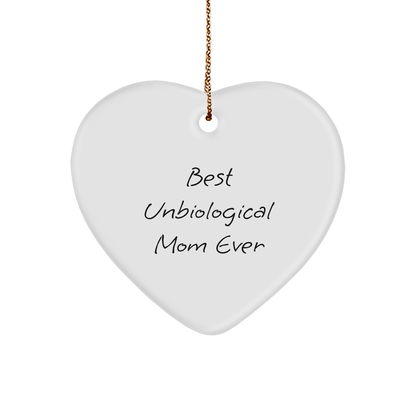 Funny Unbiological Mom Gifts, Best Ever Heart Ornament, 'Best Unbiological Mom Ever' Quote, Perfect for Unbiological Mom, Gifts from Family, Friends, or Coworkers, Christmas Unique Gifts - Victory Thru Vision
