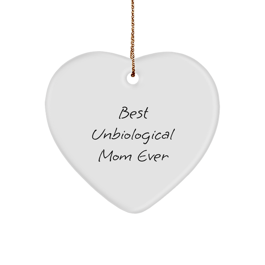 Funny Unbiological Mom Gifts, Best Ever Heart Ornament, 'Best Unbiological Mom Ever' Quote, Perfect for Unbiological Mom, Gifts from Family, Friends, or Coworkers, Christmas Unique Gifts - Victory Thru Vision 