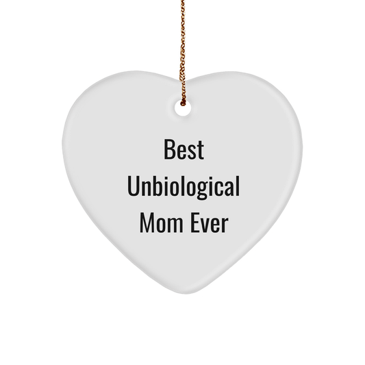 Funny Unbiological Mom Gifts - Best Unbiological Mom Ever Heart Ornament for Christmas - Gifts from Family, Friends, or Coworkers for Unbiological Mom - Victory Thru Vision