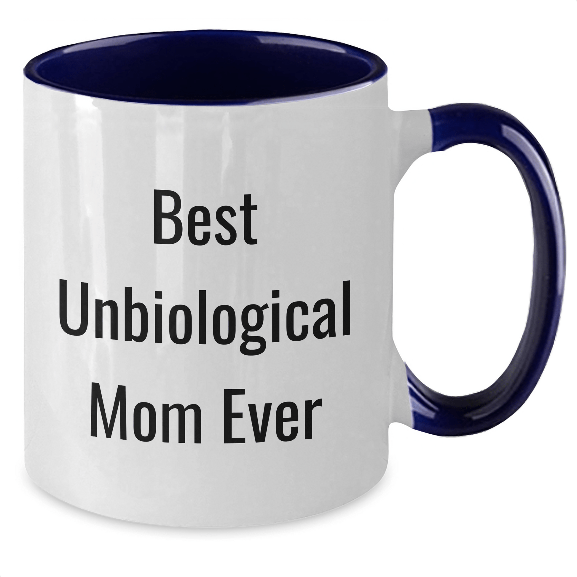 Funny Unbiological Mom Gifts for Mother's Day - Best Unbiological Mom Ever Quote, Two Tone Coffee Mug for Friends, Coworkers, Family, Gifts from Men, Women, or Unbiological Mom - Victory Thru Vision