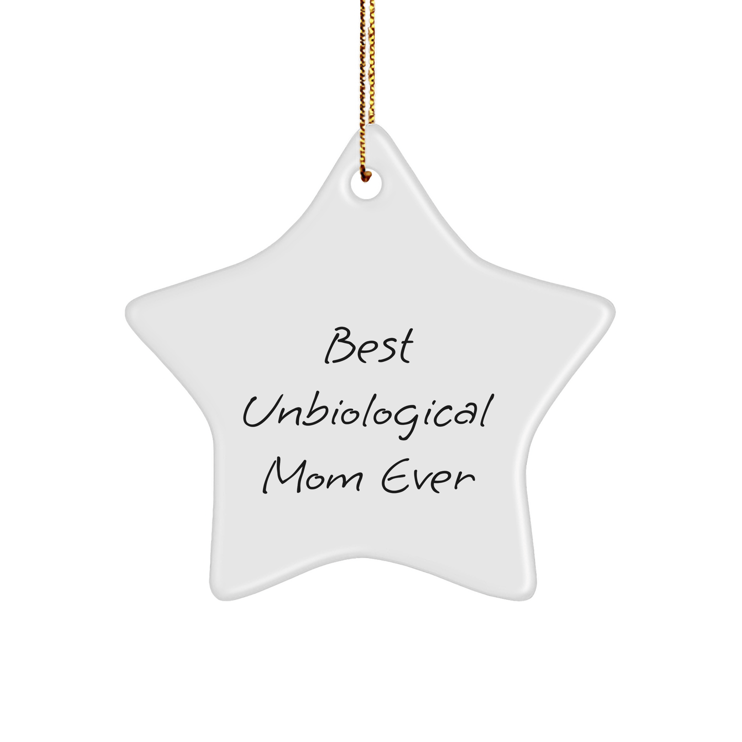 Funny Unbiological Mom Gifts from Men - Best Unbiological Mom Ever Star Ornament, Christmas Unique Gifts for Unbiological Mom, Inspirational - Victory Thru Vision
