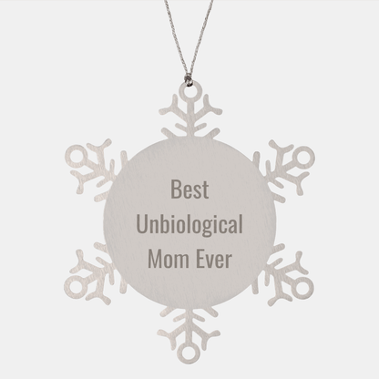 Funny Unbiological Mom Snowflake Ornament Gifts from Men to Best Ever Unbiological Mom, Unique Christmas Unique Gifts for Unbiological Mom, Snowflake Ornament Unbiological Mom Ever - Victory Thru Vision