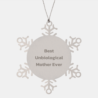 Funny Unbiological Mother Gifts from Friends for Unbiological Mother, Best Unbiological Mother Ever Snowflake Ornament, Handcrafted Christmas Unique Gifts - Victory Thru Vision 