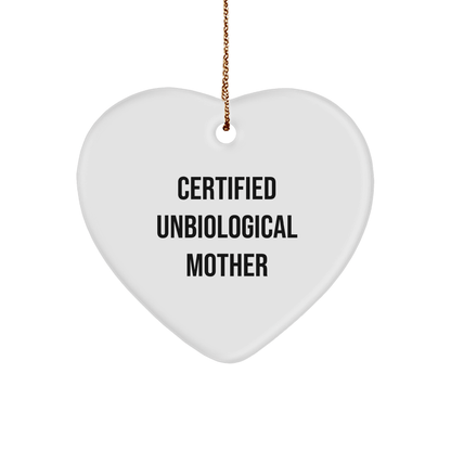 Funny Unbiological Mother Gifts, Heart Ornament from Friends - 'Certified Unbiological Mother' Quote, Christmas Unique Gifts for Unbiological Mother, Gifts from Women, Gifts for Unbiological Mother - Victory Thru Vision