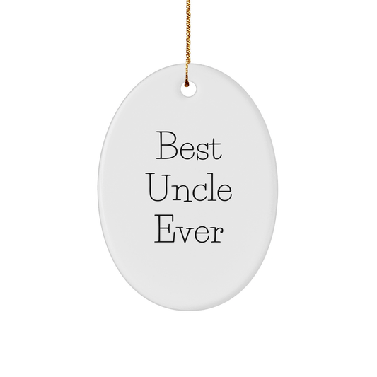 Funny Uncle Gifts for Men, 'Best Uncle Ever' Oval Ornament, Christmas Unique Gifts from Family - Victory Thru Vision