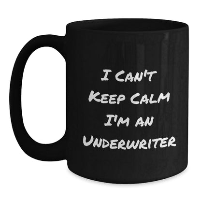 Funny Underwriter Gifts from Friends to Underwriter, I Can't Keep Calm I'm An Underwriter Black Coffee Mug for Graduation - Victory Thru Vision