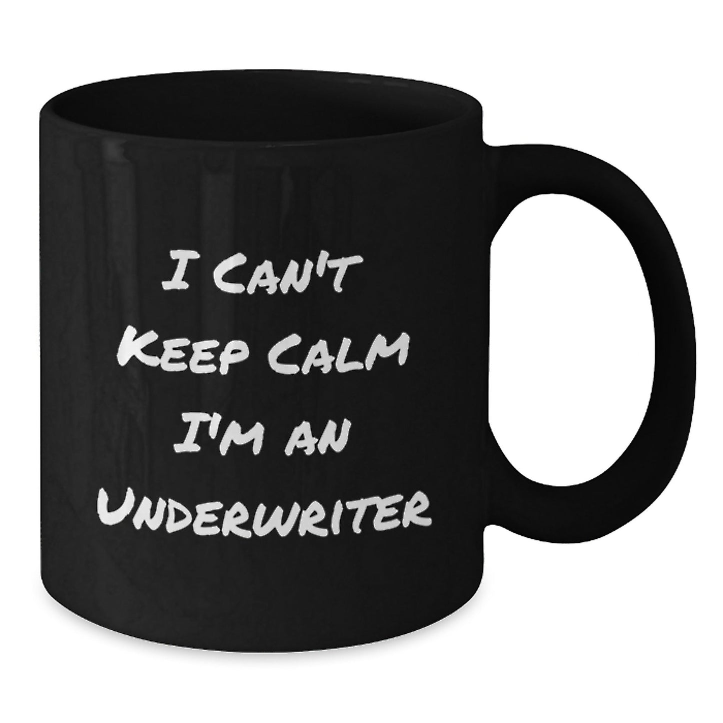 Funny Underwriter Gifts from Friends to Underwriter, I Can't Keep Calm I'm An Underwriter Black Coffee Mug for Graduation - Victory Thru Vision