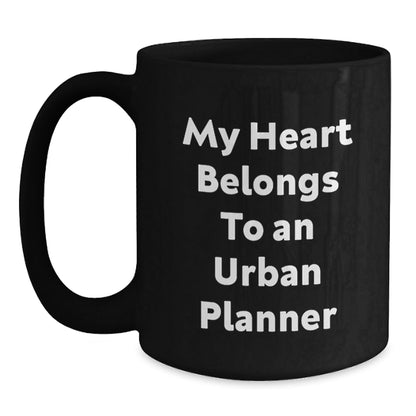 Funny Urban Planner Gifts Black Coffee Mug My Heart Belongs To An Urban Planner Gifts from Friends for Urban Planner Graduation - Victory Thru Vision