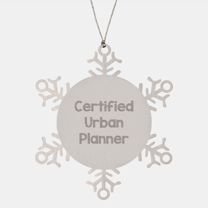 Funny Urban Planner Gifts from Friends for Christmas Unique Snowflake Ornament Certified Urban Planner Quote - Victory Thru Vision 