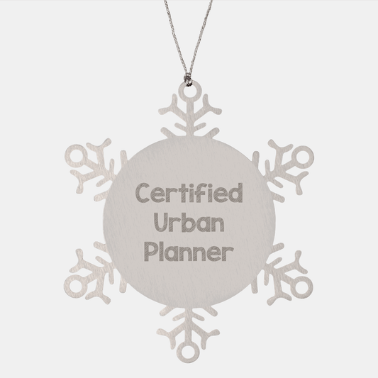 Funny Urban Planner Gifts from Friends for Christmas Unique Snowflake Ornament Certified Urban Planner Quote - Victory Thru Vision 