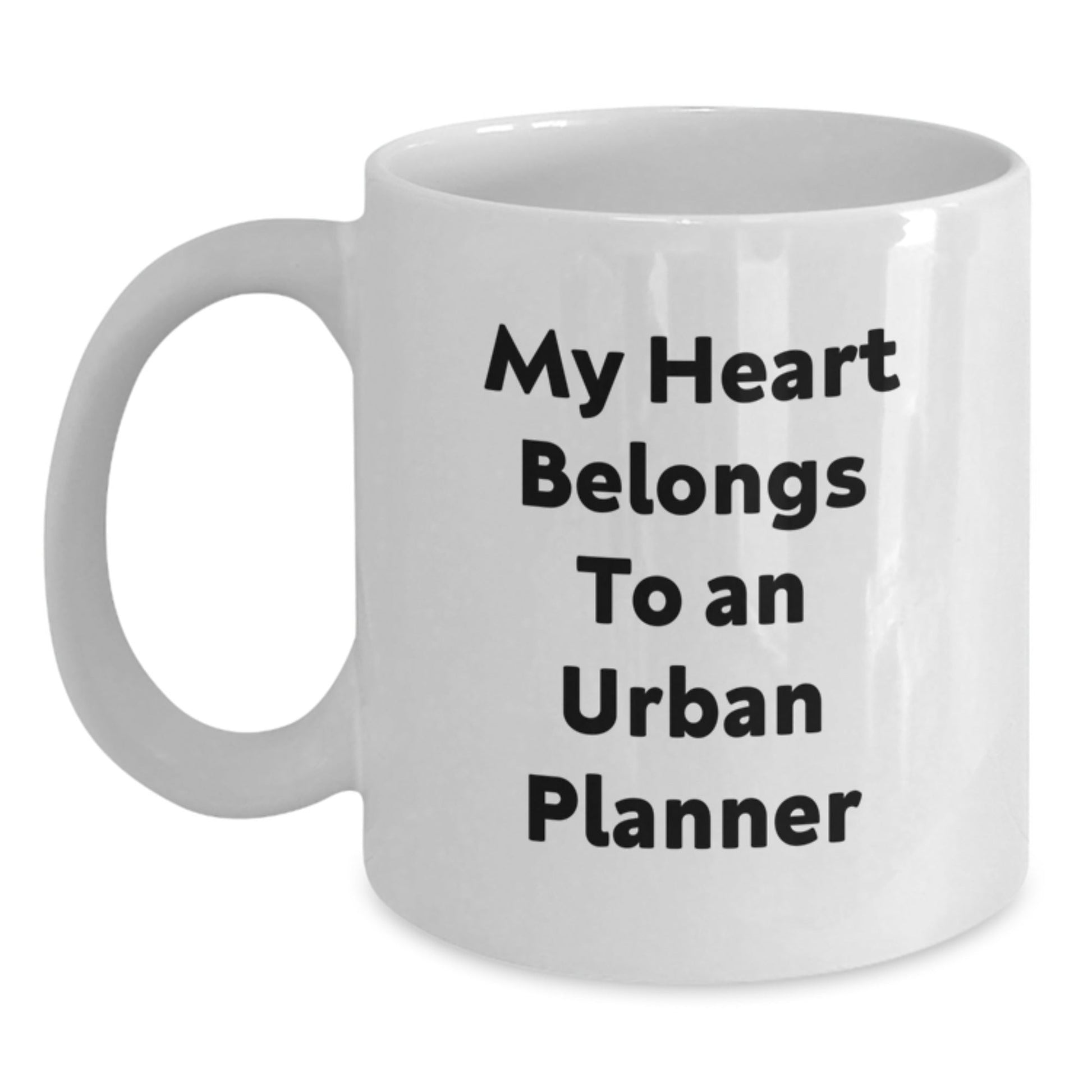 Funny Urban Planner Gifts from Friends, My Heart Belongs To An Urban Planner, White Coffee Mug for Graduation Unique Gifts for Urban Planner - Victory Thru Vision