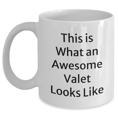 Funny Valet Gifts from Men for Awesome Valet on Father's Day - White Coffee Mug, Quote: 'This Is What An Awesome Valet Looks Like' - Victory Thru Vision 