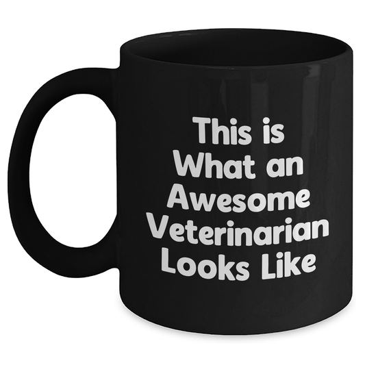 Funny Veterinarian Gifts from Men to Awesome Vets on Father's Day - Black Coffee Mug, 11oz or 15oz, Microwave & Dishwasher Safe - Victory Thru Vision 