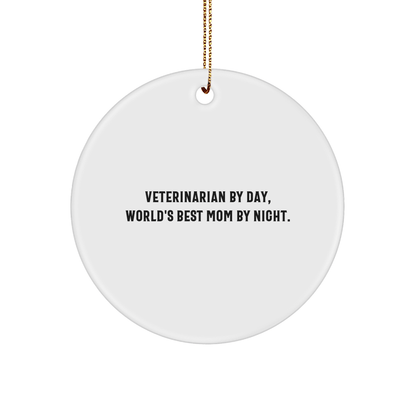 Funny Veterinarian Gifts from World's Best Mom By Night - Christmas Circle Ornament for Veterinarian By Day - Victory Thru Vision 
