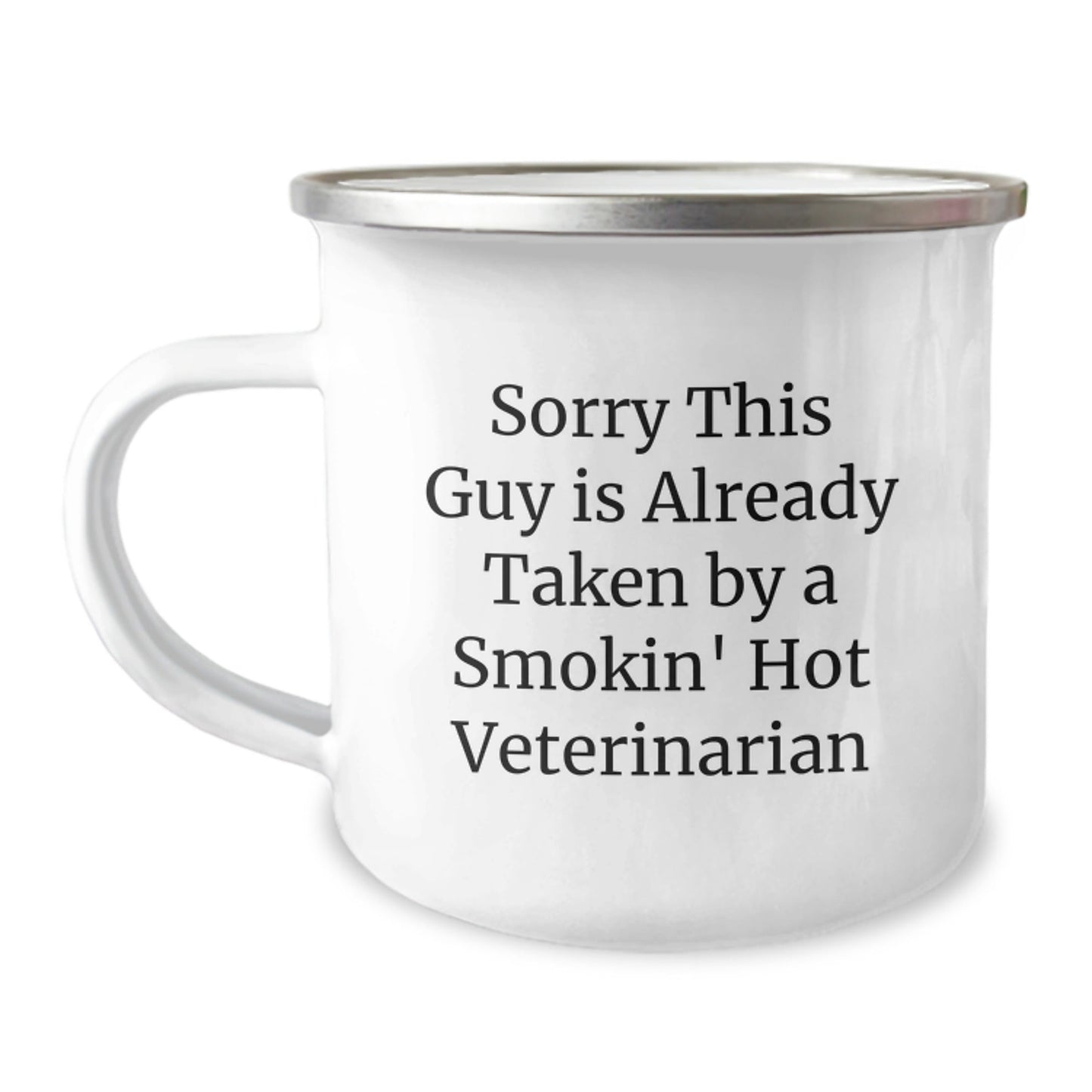 Funny Veterinarian Gifts, 'Sorry This Guy Is Already Taken By A Smokin' Hot Veterinarian' Camping Mug for Graduation, Gifts from Family to Men - Victory Thru Vision