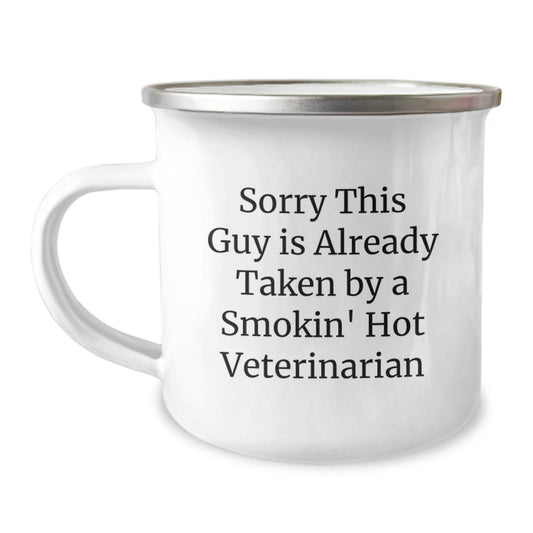 Funny Veterinarian Gifts, 'Sorry This Guy Is Already Taken By A Smokin' Hot Veterinarian' Camping Mug for Graduation, Gifts from Family to Men - Victory Thru Vision