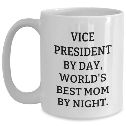 Funny Vice President Gifts for Dad By Day, World's Best Mom By Night Mug, Perfect for Father's Day from Friends or Family - Victory Thru Vision
