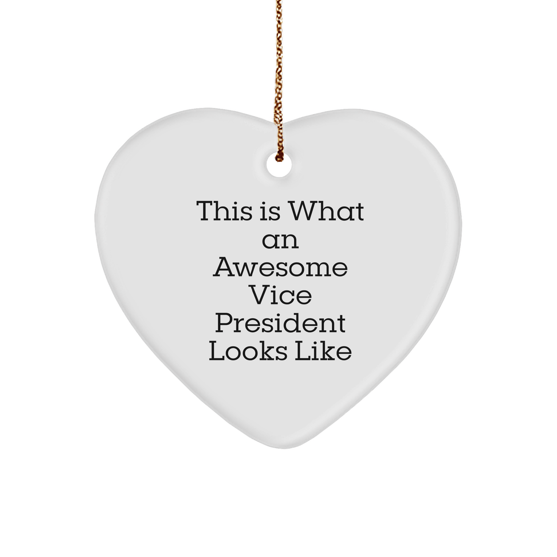Funny Vice President Gifts, Heart Ornament with 'This Is What An Awesome Vice President Looks Like' Quote for Men or Women, Gifts from Friends, Coworkers or Family for Christmas - Victory Thru Vision