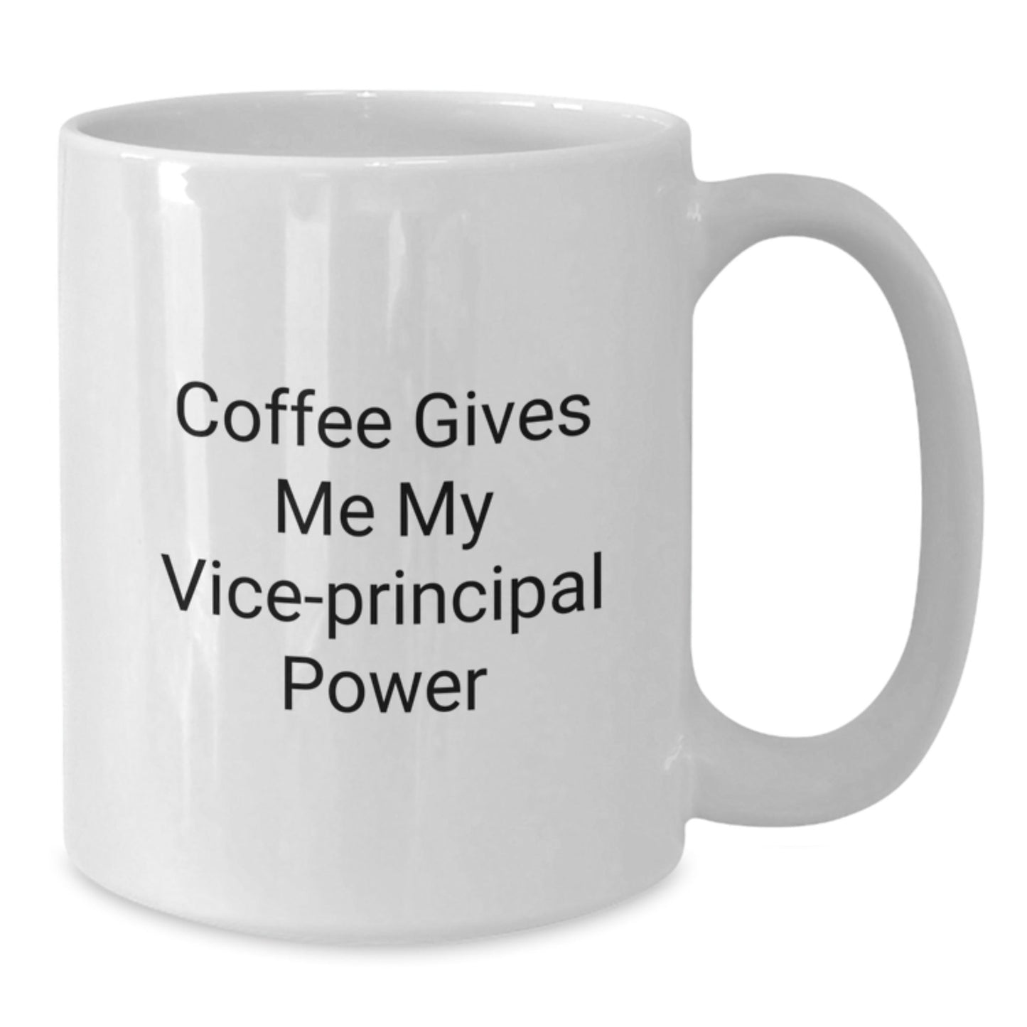 Funny Vice - principal Gift for Birthday - Coffee Gives Me My Vice - principal Power White Coffee Mug, Gifts from Friends to Vice - principal, Unique Vice - principal Birthday Unique Gifts - Victory Thru Vision